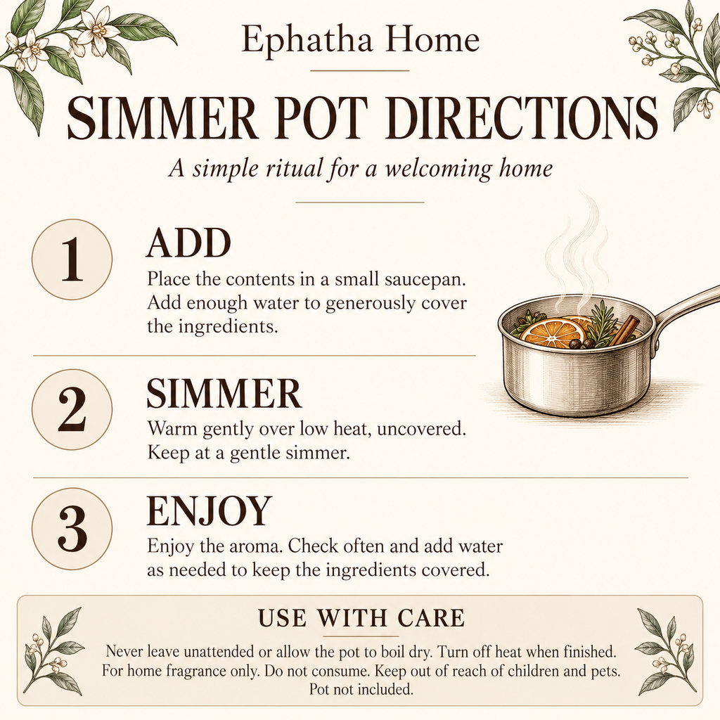 Ephatha Home simmer pot directions: add water, simmer gently, check water often; never leave unattended.